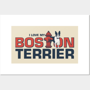 I love my Boston Terrier Dog Design Posters and Art